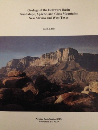 Geology of the Delaware Basin Guadalupe, Apache and Glass Mountains New Mexico and West Texas