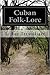 Cuban Folk-Lore