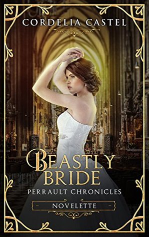 Beastly Bride: A Frog Prince Retelling (Perrault Chronicles #3.5)