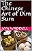 The Chinese Art of Dim Sum