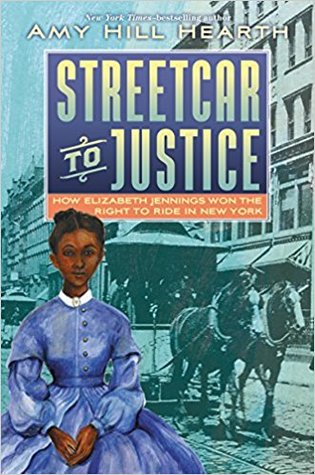 Streetcar to Justice: How Elizabeth Jennings Won the Right to Ride in New York (Hardcover)