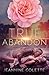 True Abandon (Abandon Collection, #4)