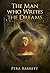 The Man Who Writes the Dreams by Pera Barrett