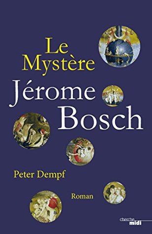 Le mystère Jérôme Bosch (Thrillers) (French Edition)