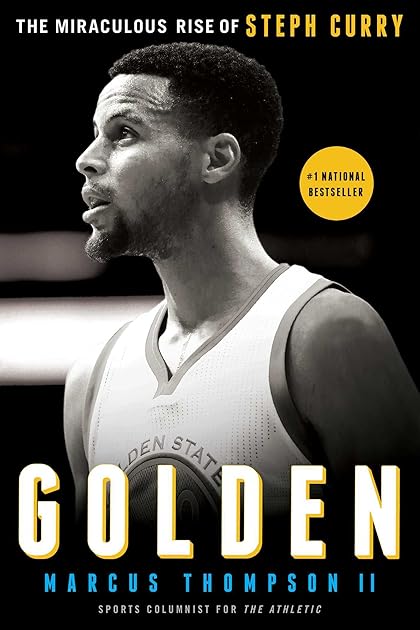 Golden: The Miraculous Rise of Steph Curry
