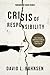 Crisis of Responsibility: Our Cultural Addiction to Blame and How You Can Cure It