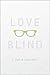 Love Blind