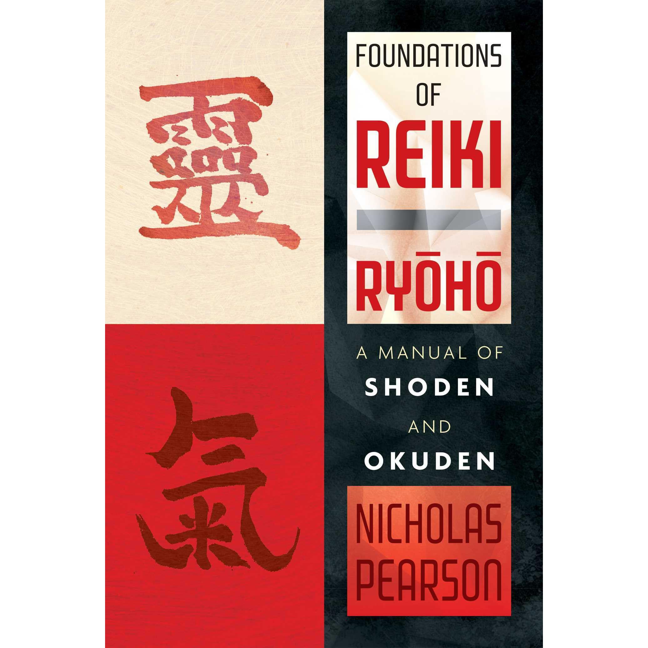 Foundations of Reiki Ryoho: A Manual of Shoden and Okuden by Nicholas  Pearson