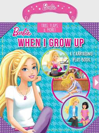 Barbie CarryAlong When I Grow Up (Carry Along Books)