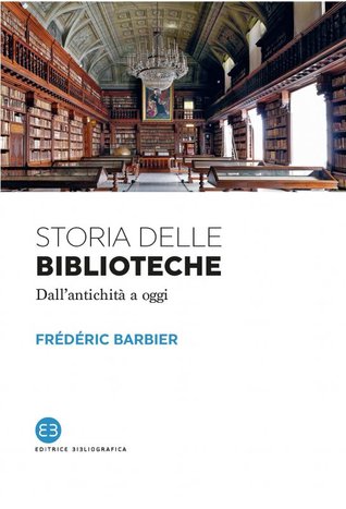 Storia delle biblioteche: Dall'antichità a oggi