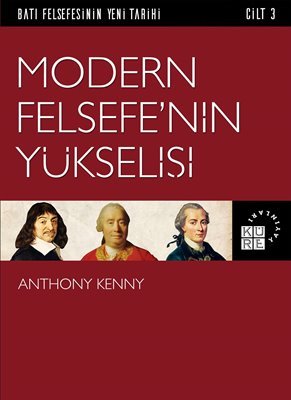 Modern Felsefe'nin Yükselişi (Batı Felsefenin Yeni Tarihi #3)