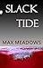 Slack Tide by Max Meadows