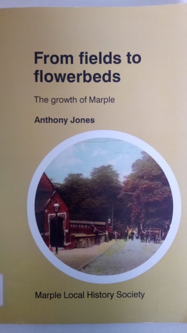From fields to flowerbeds: The growth of Marple (Paperback)