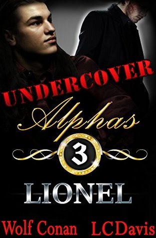 Lionel (Undercover Alphas, #3)