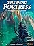 The Dead Fortress (World of...