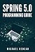 SPRING 5.0 PROGRAMMING GUIDE by Michael Redcar