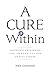 A Cure Within by Neil Canavan A Cure Within by Neil Canavan