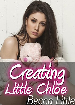 Creating Little Chloe (Kindle Edition)