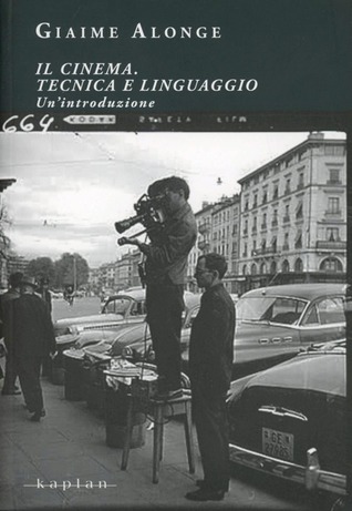 Il cinema. Tecnica e linguaggio. Un'introduzione (Paperback)