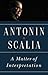 A Matter of Interpretation by Antonin Scalia A Matter of Interpretation by Antonin Scalia
