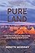 Pure Land: A True Story of Three Lives, Three Cultures and the Search for Heaven on Earth