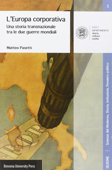 L'Europa corporativa: una storia transnazionale tra le due guerre mondiali