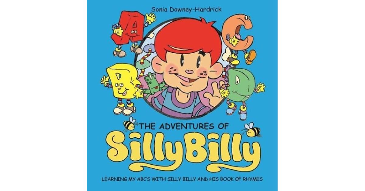 Learning My Abc s With Silly Billy And His Book Of Rhymes By Sonia learning-my-abc-s-with-silly-billy-and-his-book-of-rhymes-by-sonia