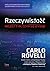 Rzeczywistość nie jest tym, czym się wydaje by Carlo Rovelli