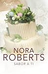 Sabor a ti by Nora Roberts