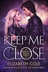 Keep Me Close (The Brothers Salem, #1) Keep Me Close (The Brothers Salem, #1)