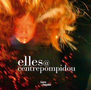 elles@centrepompidou - l'exposition