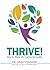 Thrive!: Only for those that want to be healthy