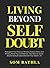 Living Beyond Self Doubt: C...
