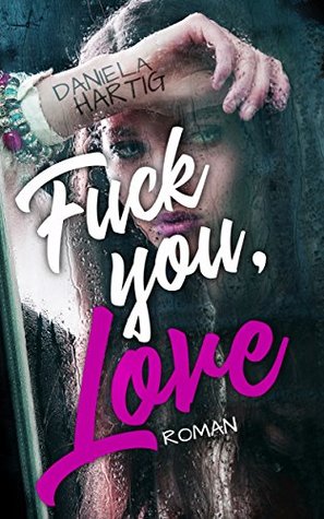 Fuck you, Love (Storm & Floyd, #1)