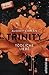 Trinity - Tödliche Liebe (Die Trinity-Serie #3)