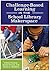 Challenge-Based Learning in the School Library Makerspace