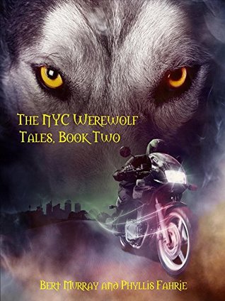 The NYC Werewolf Tales, Vol. 2 (NYC Werewolf, #2)