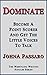 Dominate: Become a Point Scorer and Get The Little Voices to Talk (The Wrestling Writing Singles Series Book 6)