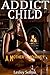 Addict Child: A Mother's Jo...