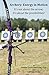 Archery:Energy in Motion: It's not about the arrow; It's about the possibilities!