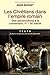 Les Chrétiens dans l'empire romain : Des persécutions à la conversion (Texto) (French Edition)