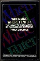 When and Where I Enter: The Impact of Black Women on Race and Sex in America