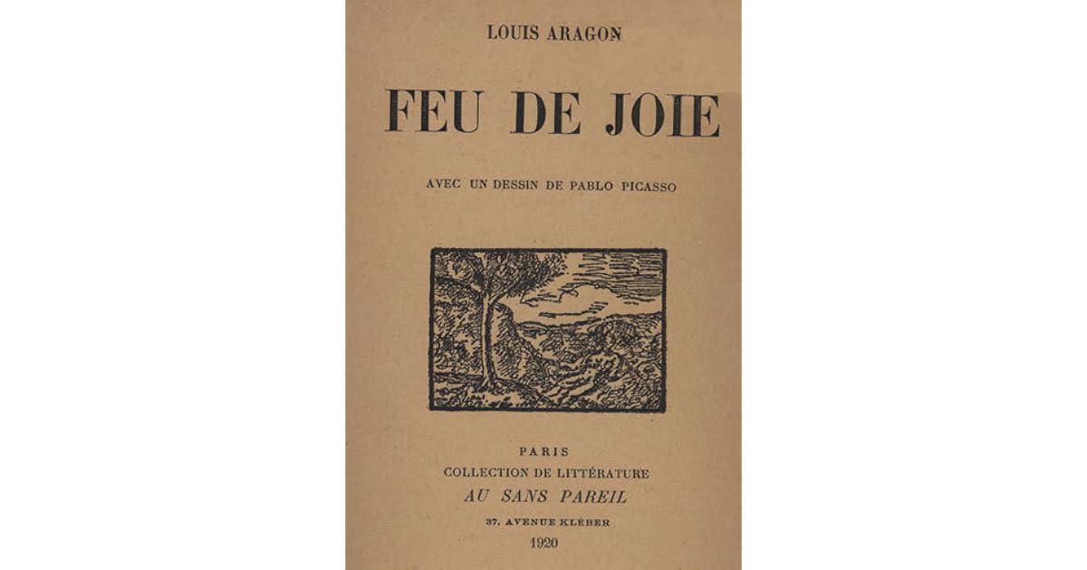Feu de Joie by Louis Aragon Feu de Joie by Louis Aragon