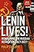 Lenin Lives!: Reimagining the Russian Revolution 1917-2017