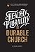 Healthy Plurality = Durable Church by Dave Harvey