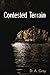 Contested Terrain by D.A. Gray