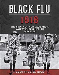 Black Flu 1918: The Story of New Zealand's Worst Public Health Disaster (Paperback)