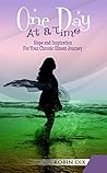 One Day At A Time: Hope and inspiration for your chronic illness journey