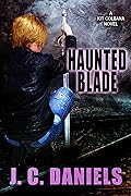 Haunted Blade (Colbana Files, #6)