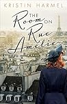 The Room on Rue Amélie by Kristin Harmel